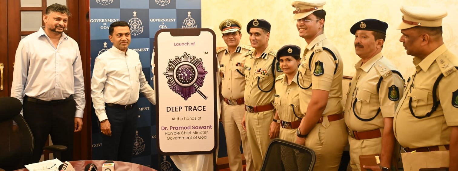 Launch of Deep Trace — Dr. Pramod Sawant, Hon'ble Chief Minister of Goa, with Goa Police officials
